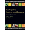 Mild Cognitive Impairment and Dementia: Definitions, Diagnosis, and Treatment - Paperback