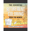 The Essential Retirement Coloring Book for Women: A Fun Retirement Gift for Coworker and Colleague - Paperback