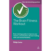 The Brain Fitness Workout: Brain Training Puzzles to Improve Your Memory Concentration Decision Making Skills and Mental Flexibility - Paperback