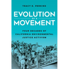 Evolution of a Movement: Four Decades of California Environmental Justice Activism - Hardcover