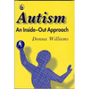 Autism: An Inside-Out Approach: An Innovative Look at the Mechanics ' of Autism ' and Its Developmental Cousins ' - Paperback