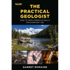 Practical Geologist: How to Apply Primitive Skills for Everyday Use - Paperback