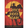 Justice Rides Again: A Classic Western with Heart - Paperback