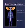 Esoteric Anatomy: The Body as Consciousness - Paperback