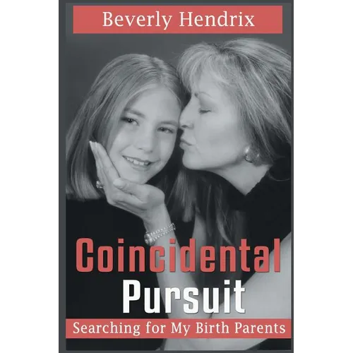 Coincidental Pursuit: Searching for My Birth Parents - Paperback