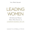 Leading Women: 20 Influential Women Share Their Secrets to Leadership, Business, and Life - Paperback