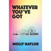Whatever You've Got - Paperback
