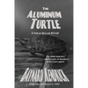 The Aluminum Turtle: A Classic Mystery of Clues, Deception, and Hidden Design - Paperback