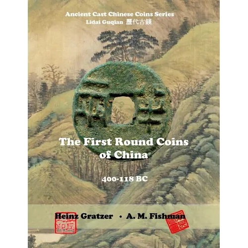The First Round Coins of China, 400 - 118 BC - Paperback