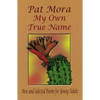 My Own True Name: New and Selected Poems for Young Adults - Paperback