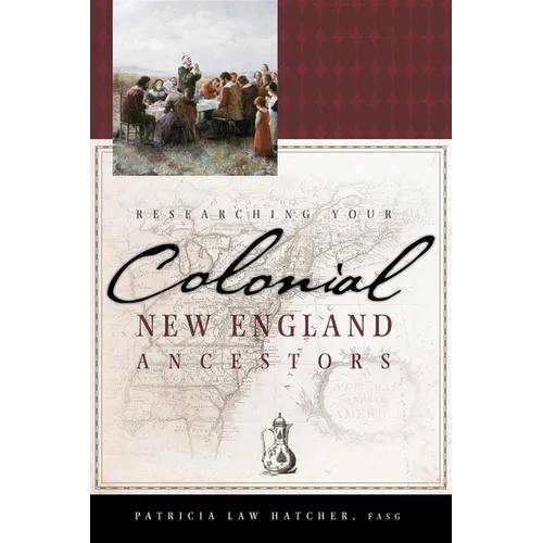 Researching Your Colonial New England Ancestors - Paperback