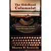 The SideRoad Columnist: Observations from an Upper Michigan Author - Hardcover