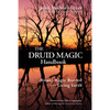 The Druid Magic Handbook: Ritual Magic Rooted in the Living Earth - Paperback