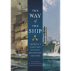 The Way of the Ship: America's Maritime History Reenvisoned, 1600-2000 - Paperback