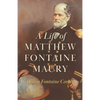 A Life of Matthew Fontaine Maury;The Father of Modern Oceanography - Paperback