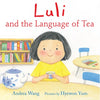 Luli and the Language of Tea - Hardcover