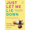 Just Let Me Lie Down - Paperback
