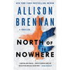 North of Nowhere: A Thriller - Mass Market Paperbound