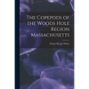 The Copepods of the Woods Hole Region Massachusetts - Paperback