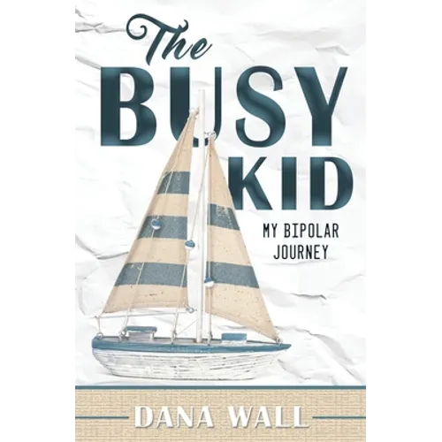 The Busy Kid: My Bipolar Journey - Paperback