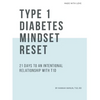 Type 1 Diabetes Mindset Reset: 21 Days to an Intentional Relationship with Type 1 Diabetes - Paperback