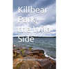 Killbear Park, the Wild Side - Paperback