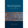 The Path to the New Hermopolis: The History, Philosophy, and Future of the City of Hermes - Paperback