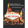Geeking, Grifting, and Gambling Through Las Vegas: Fifty Years of Exploits, Ideas, and Tell All Stories, From The Noted Poker Author - Paperback