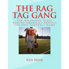 The Rag Tag Gang: The Story Behind America's Zaniest College Footall Game - Paperback