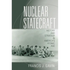 Nuclear Statecraft: History and Strategy in America's Atomic Age - Paperback