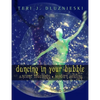 Dancing In Your Bubble: Ancient Teachings; Modern Healing - Paperback