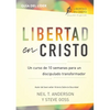 Libertad en Cristo: Un Curso de 10 semanas para un discipulado transformador - Líder - Paperback