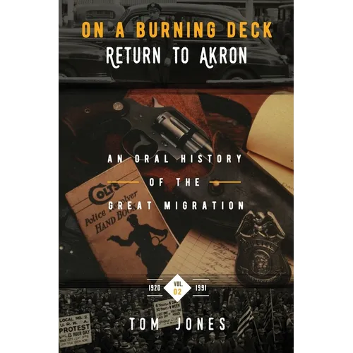 On A Burning Deck. Return to Akron.: An Oral History of The Great Migration - Paperback