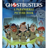 Ghostbusters: A Paranormal Picture Book - Hardcover