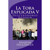 La Tora Explicada V: Deuteronomio - Devarim - Paperback