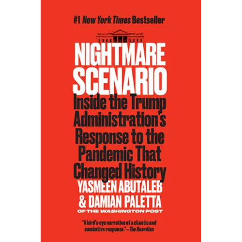 Nightmare Scenario: Inside the Trump Administration's Response to the Pandemic That Changed History - Paperback