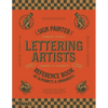 The Sign Painter and Lettering Artist's Reference Book of Alphabets and Ornaments - Paperback