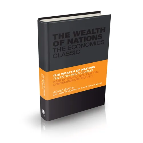 The Wealth of Nations: The Economics Classic - A Selected Edition for the Contemporary Reader - Hardcover