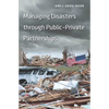 Managing Disasters through Public-Private Partnerships - Paperback