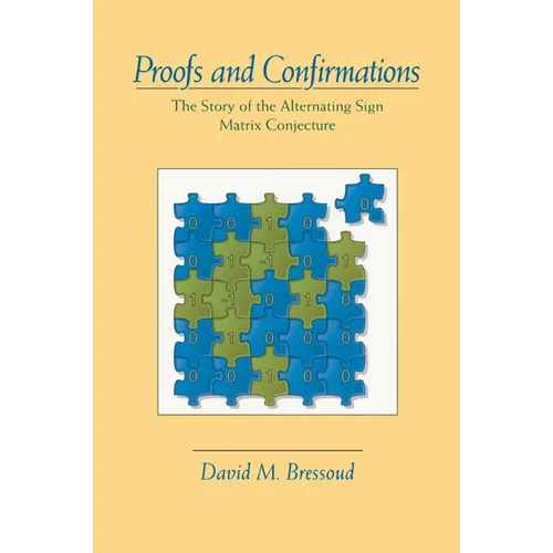 Proofs and Confirmations: The Story of the Alternating-Sign Matrix Conjecture - Paperback