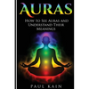Auras: How to See Auras and Understand their Meanings - Paperback