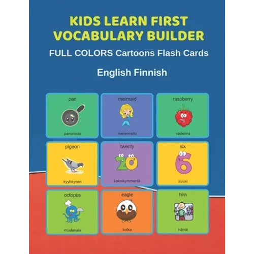 Kids Learn First Vocabulary Builder FULL COLORS Cartoons Flash Cards English Finnish: Easy Babies Basic frequency sight words dictionary COLORFUL pict - Paperback