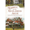 Norwich in the Gilded Age: The Rose City's Millionaires' Triangle - Hardcover