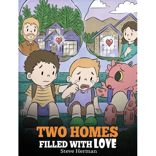 Two Homes Filled with Love: A Story about Divorce and Separation - Hardcover