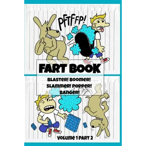 Fart Book: Blaster! Boomer! Slammer! Popper! Banger! Farting Is Funny Comic Illustration Books For Kids With Short Moral Stories For Children (Volume - Paperback