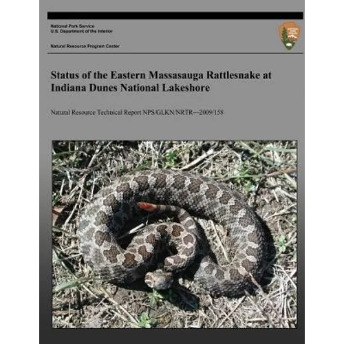 Status of the Eastern Massasauga Rattlesnake at Indiana Dunes National Lakeshore - Paperback