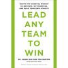 Lead Any Team to Win: Master the Essential Mindset to Motivate, Set Priorities, and Build Your Own Dynasty - Paperback