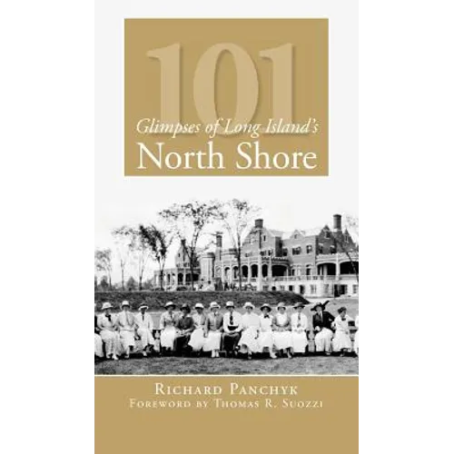 101 Glimpses of Long Island's North Shore - Hardcover