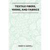 Textile Fibers, Yarns, and Fabrics - Paperback