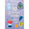 50 Science Things to Make and Do - Spiral
